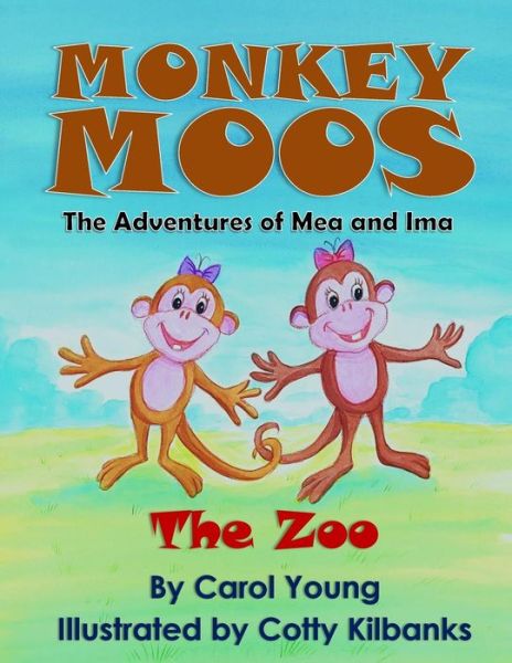 Cover for Carol Young · Monkey Moos the Adventures of Mea and Ima: the Zoo (Paperback Book) (2014)