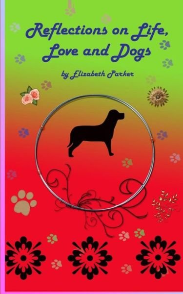 Cover for Elizabeth Parker · Reflections on Life, Love and Dogs (Taschenbuch) (2014)