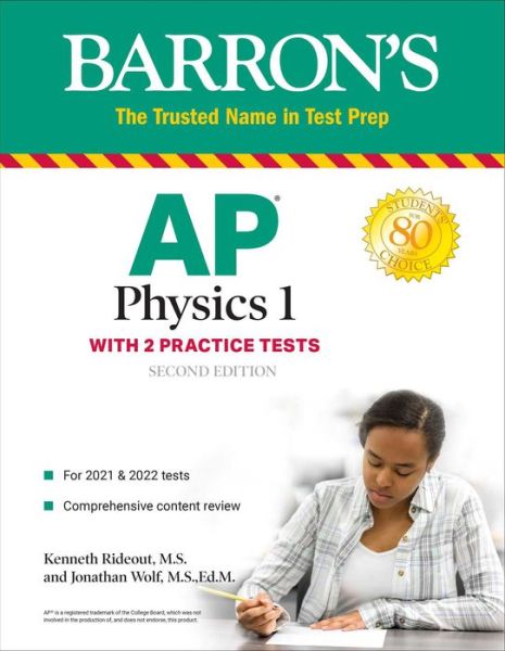 Cover for Rideout, Kenneth, M.S. · AP Physics 1: With 2 Practice Tests - Barron's Test Prep (Paperback Book) [Second edition] (2020)