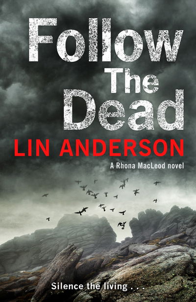 Cover for Lin Anderson · Follow the Dead - Rhona MacLeod (Hardcover Book) [Main Market Ed. edition] (2017)