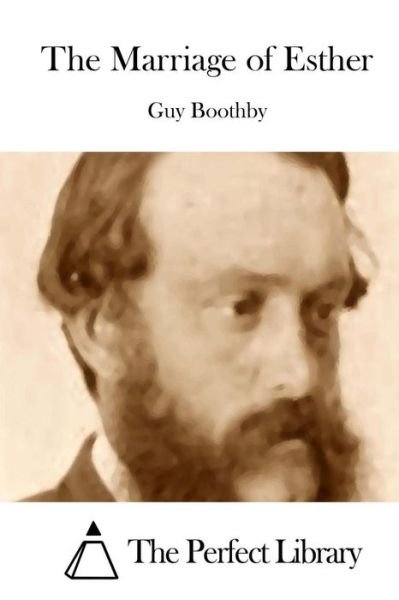 Cover for Guy Boothby · The Marriage of Esther (Pocketbok) (2015)