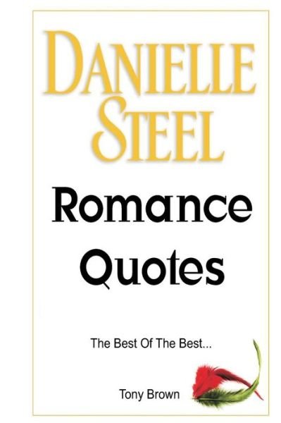 Cover for Tony Brown · Danielle Steel Romance Quotes (Paperback Book) (2015)