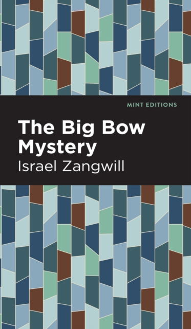 Cover for Israel Zangwill · The Big Bow Mystery - Mint Editions (Hardcover Book) (2022)