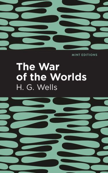 Cover for H. G. Wells · The War of the Worlds - Mint Editions (Innbunden bok) (2020)