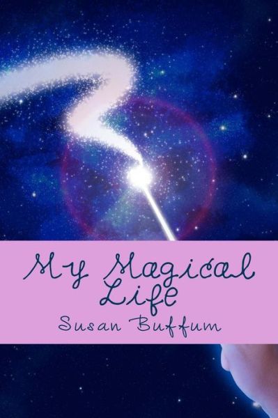 Cover for Susan Buffum · My Magical Life (Paperback Book) (2015)