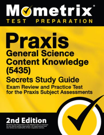 Cover for Mometrix Test Prep · Praxis General Science : Content Knowledge  Secrets Study Guide - Exam Review and Practice Test for the Praxis Subject Assessments (Book) (2020)