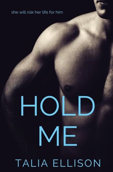 Cover for Talia Ellison · Hold Me (Pocketbok) (2015)