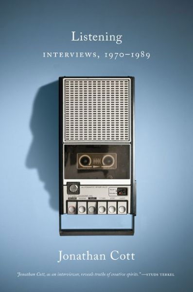 Cover for Jonathan Cott · Listening: Interviews, 1970–1989 (Hardcover bog) (2020)