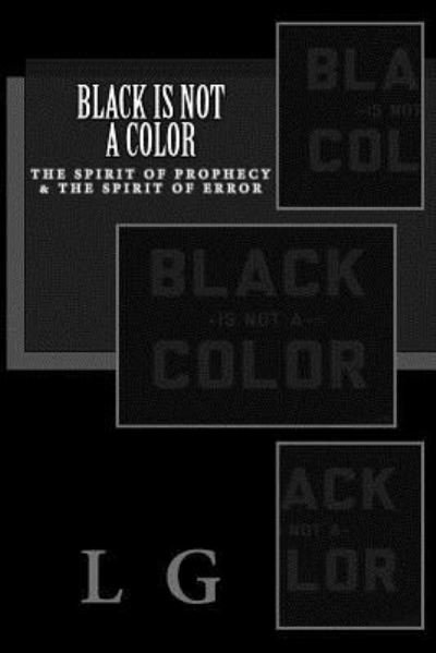 Cover for L G Priest · Black is not a Color (Paperback Book) (1911)