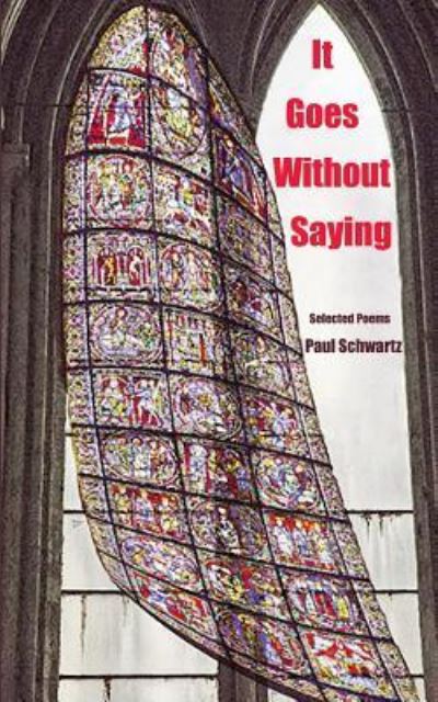 Cover for Paul Schwartz · It Goes Without Saying (Taschenbuch) (2015)