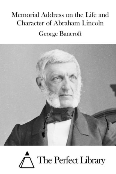 Cover for George Bancroft · Memorial Address on the Life and Character of Abraham Lincoln (Pocketbok) (2015)