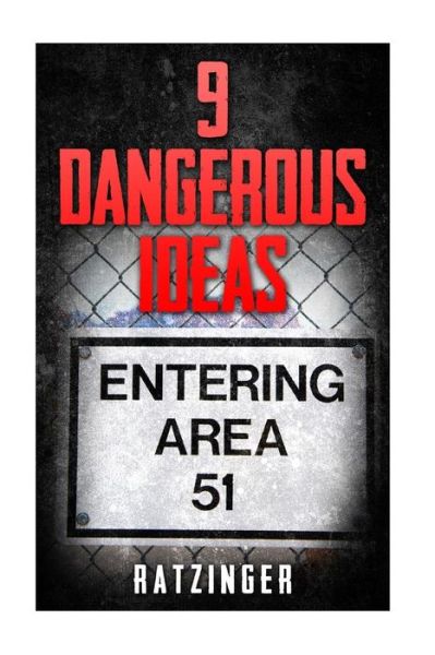 Cover for Ratzinger Ratzinger · 9 Dangerous Ideas - Area 51 and Extra-Terrestrials (Paperback Book) (2016)