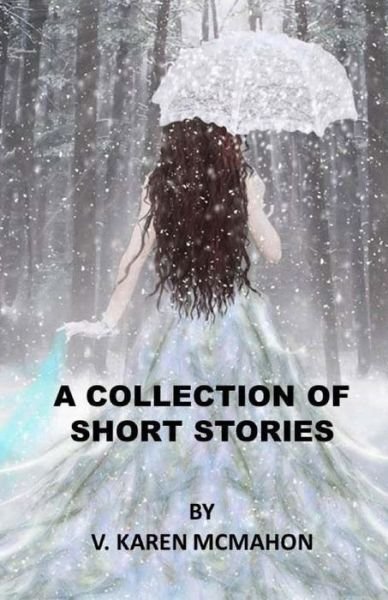 Cover for V Karen McMahon · Collection of Short Stories (Paperback Book) (2016)