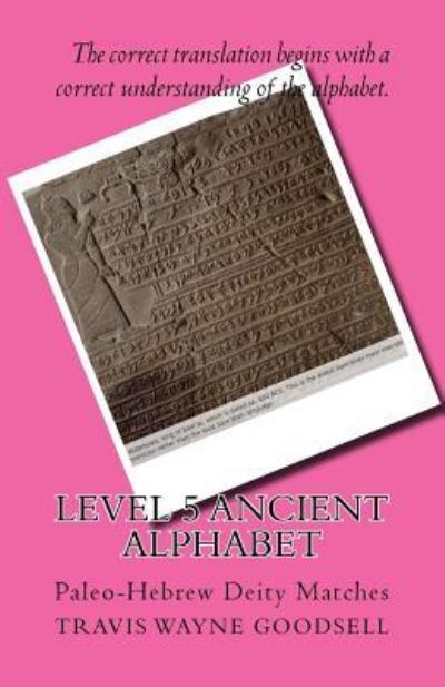 Cover for Travis Wayne Goodsell · Level 5 Ancient Alphabet (Paperback Book) (2016)