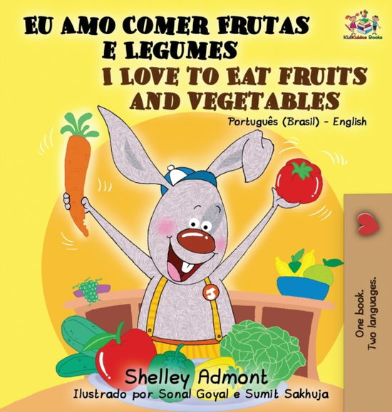 Cover for Shelley Admont · I Love to Eat Fruits and Vegetables (Portuguese English Bilingual Book) (Hardcover Book) (2019)