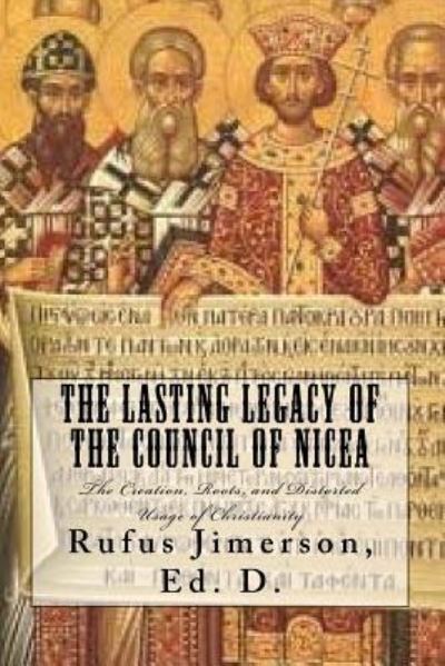 Cover for Rufus O Jimerson · The Lasting Legacy of the Council of Nicea (Paperback Book) (2016)