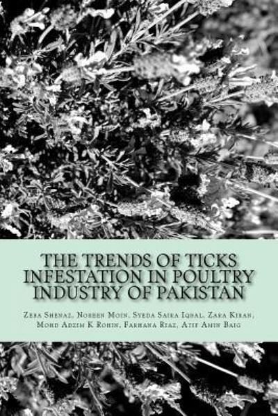 Cover for Zeba Shenaz Zs · The Trends of Ticks Infestation in Poultry Industry of Pakistan (Taschenbuch) (2016)