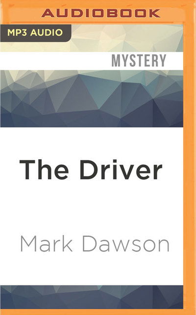 Cover for Mark Dawson · The Driver (MP3-CD) (2016)