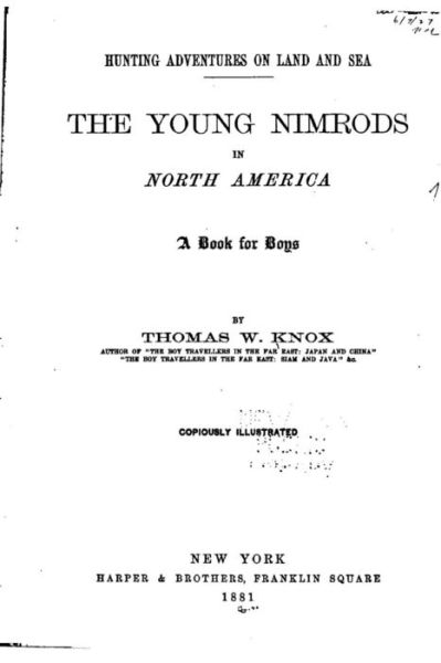 Cover for Thomas Wallace Knox · The Young Nimrods in North America, A Book for Boys (Paperback Book) (2016)