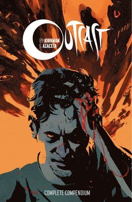 Outcast by Kirkman & Azaceta Compendium - Robert Kirkman - Books - Image Comics - 9781534320017 - November 9, 2021