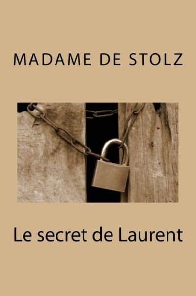 Cover for Madame de Stolz · Le secret de Laurent (Paperback Book) (2016)