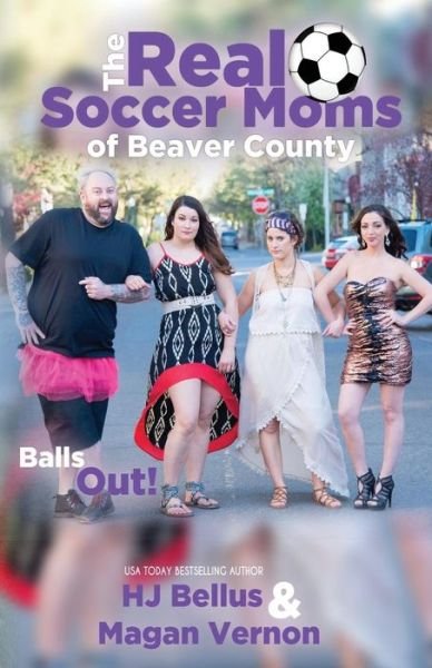 Cover for Hj Bellus · The Real Soccer Mom's Of Beaver County (Taschenbuch) (2016)