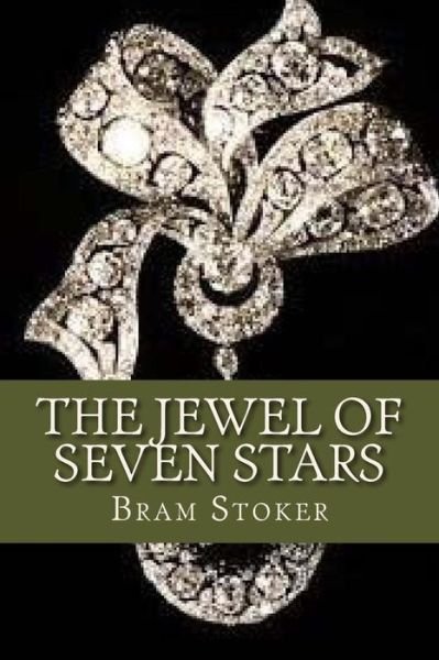 Jewel of Seven Stars - Bram Stoker - Bøger - CreateSpace Independent Publishing Platf - 9781536847017 - 1. august 2016