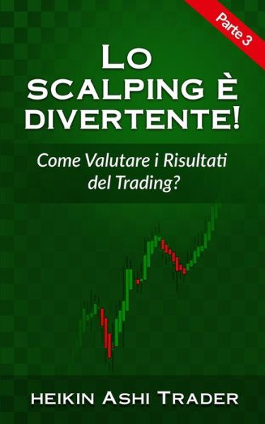 Cover for Heikin Ashi Trader · Lo Scalping E Divertente! 3 (Paperback Book) (2016)