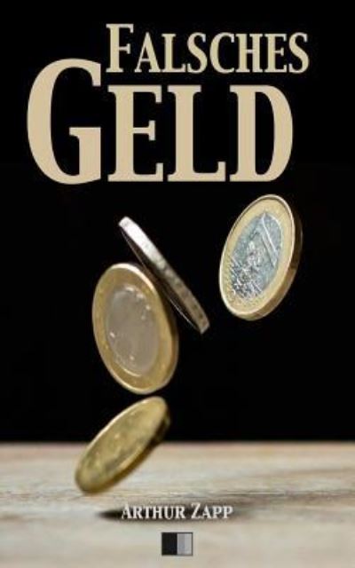 Cover for Arthur Zapp · Falsches Geld (Paperback Book) (2016)