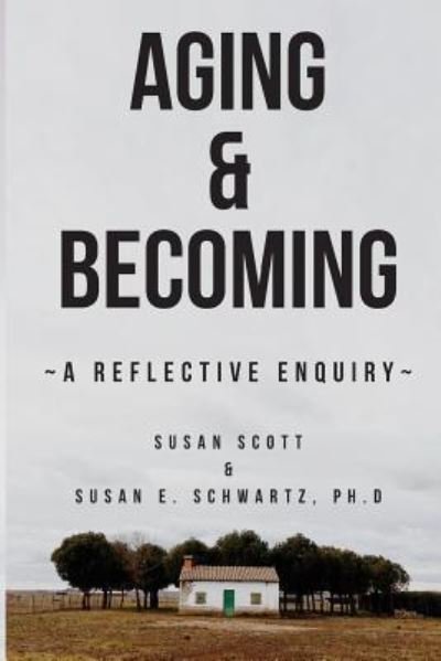 Cover for Susan Scott · Aging &amp; Becoming (Taschenbuch) (2017)
