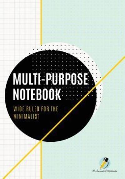 Cover for Journals and Notebooks · Multi-Purpose Notebook Wide Ruled for the Minimalist (Paperback Book) (2019)