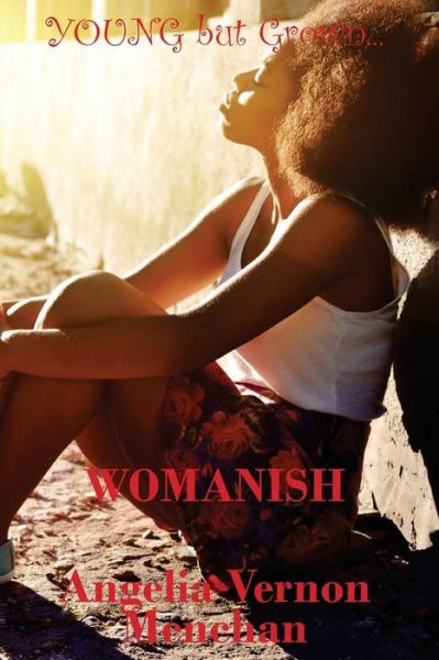 Cover for Angelia Vernon Menchan · Young but Grown... Womanish (Paperback Book) (2017)