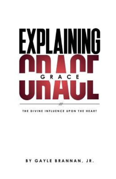 Cover for Gayle Brannan Jr. · Explaining Grace (Paperback Book) (2017)