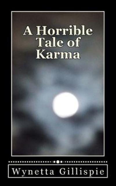 Cover for Wynetta Gillispie · A Horrible Tale of Karma (Paperback Book) (2017)