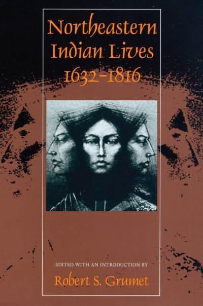Cover for Northeastern Indian Lives, 1632-1816 - Native Americans of the Northeast: Culture, History &amp; the Contemporary (Taschenbuch) (1996)