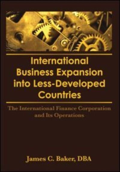 Cover for Erdener Kaynak · International Business Expansion Into Less-Developed Countries: The International Finance Corporation and Its Operations (Hardcover Book) (1992)