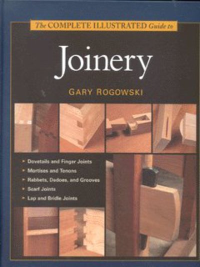 Cover for G Rogowski · The Complete Illustrated Guide to Joinery (Innbunden bok) (2002)