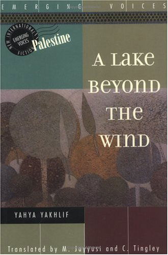 A Lake Beyond the Wind - Yahya Yakhlif - Books - Interlink Publishing Group, Inc - 9781566563017 - 1999