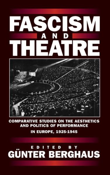 Cover for Gunter Berghaus · Fascism and Theatre: Comparative Studies on the Aesthetics and Politics of Performance in Europe, 1925-1945 (Taschenbuch) [Illustrated edition] (1996)