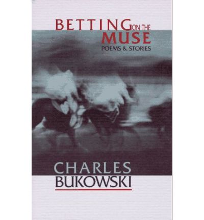 Cover for Charles Bukowski · Betting on the Muse (Paperback Bog) (1996)