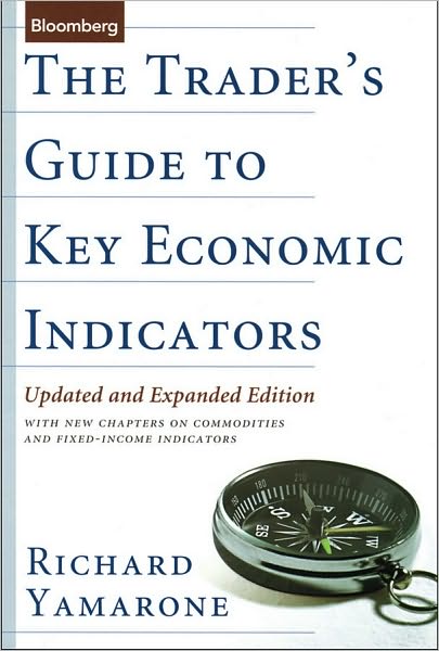 Cover for Richard Yamarone · The Trader's Guide to Key Economic Indicators: With New Chapters on Commodi (Bound Book) (2007)