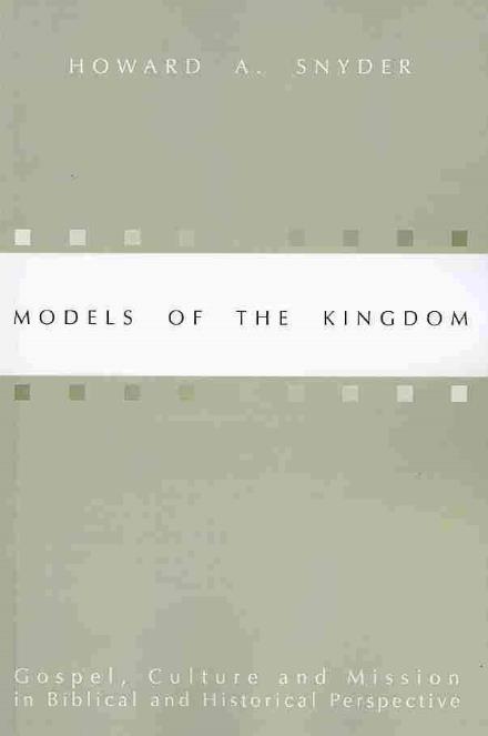 Cover for Howard A. Snyder · Models of the Kingdom: (Paperback Book) [Reprint edition] (2001)