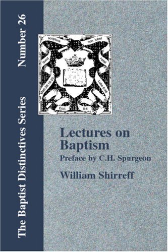 Cover for William Shirreff · Lectures on Baptism.: with a Preface by C. H. Spurgeon (Paperback Book) (2006)