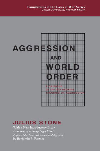 Cover for Julius Stone · Aggression and World Order - Foundations of the Laws of War (Hardcover Book) (2010)