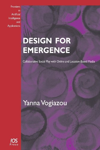 Design for Emergence: Collaborative Social Play with Online and Location-based Media - Frontiers in Artificial Intelligence and Applications - Y. Vogiazou - Böcker - IOS Press - 9781586037017 - 2007