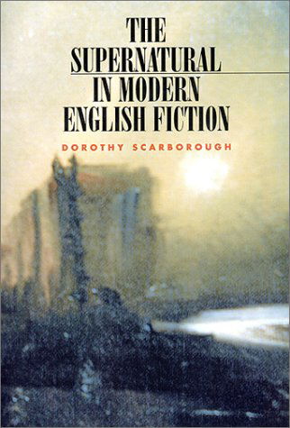 Cover for Dorothy Scarborough · The Supernatural in Modern English Fiction (Paperback Book) (2001)