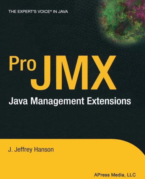 Cover for J. Jeffrey Hanson · Pro JMX: Java Management Extensions (Paperback Book) [Softcover reprint of the original 1st edition] (2004)