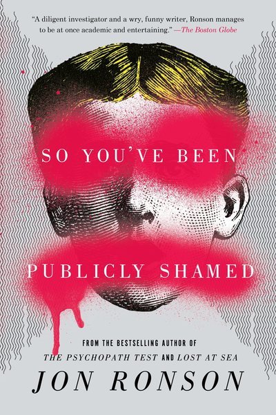 So You've Been Publicly Shamed - Jon Ronson - Livres - Penguin Publishing Group - 9781594634017 - 29 mars 2016