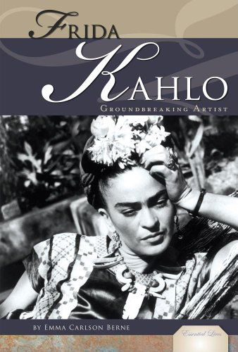 Cover for Emma Carlson Berne · Frida Kahlo: Mexican Artist (Essential Lives Set 4) (Hardcover Book) (2009)