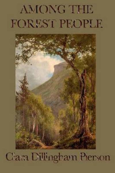 Cover for Clara Dillingham Pierson · Among the Forest People (Paperback Book) (2008)
